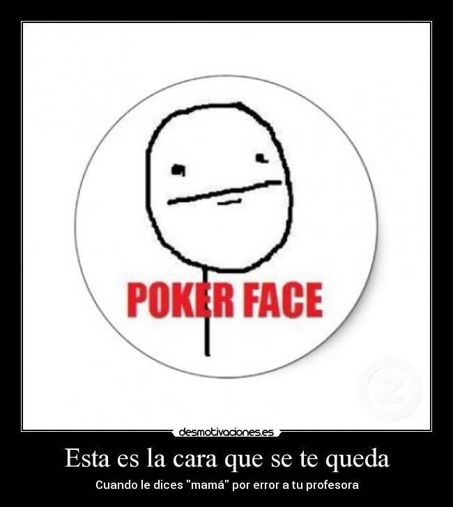 carteles poker face desmotivaciones