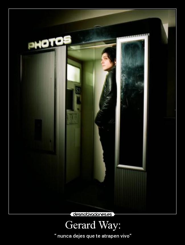Gerard Way: -