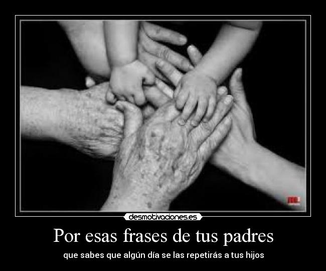 Por esas frases de tus padres - 