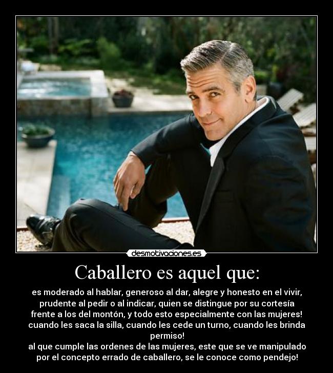 carteles clooney caballero pendejo dama ceder desmotivaciones