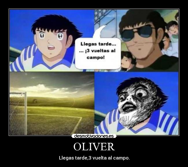 OLIVER - Llegas tarde,3 vuelta al campo.