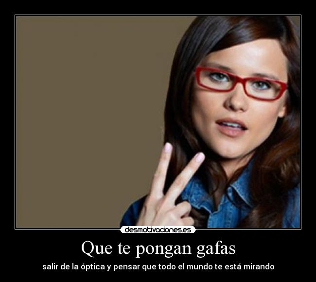 Que te pongan gafas -