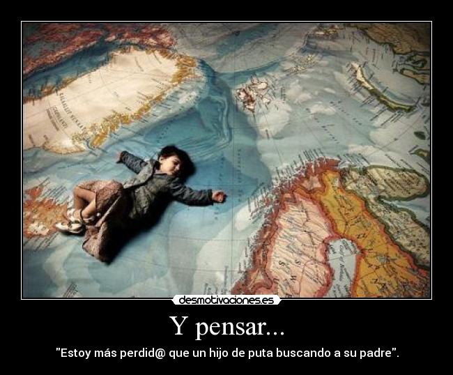 Y pensar... - 