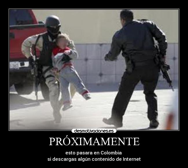 PRÓXIMAMENTE - esto pasara en Colombia
si descargas algún contenido de Internet