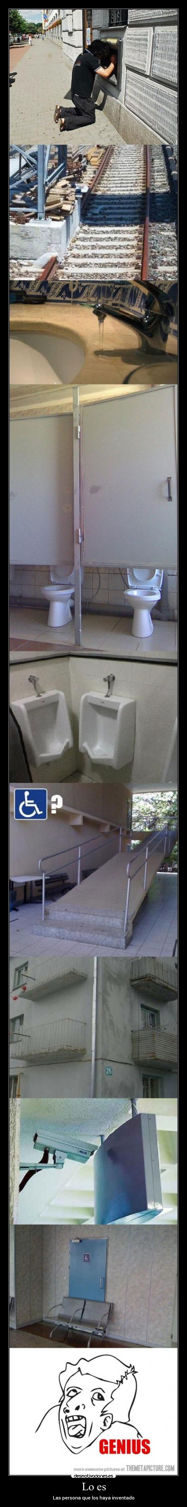 Lo es - Las persona que los haya inventado