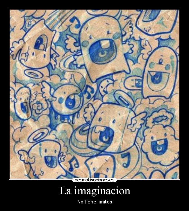 La imaginacion - No tiene limites