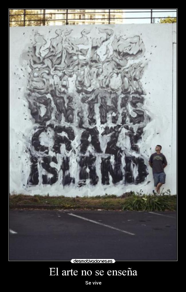 El arte no se enseña - Se vive