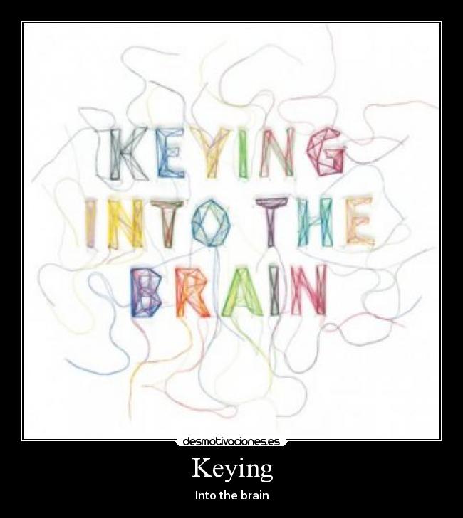 Keying - Into the brain