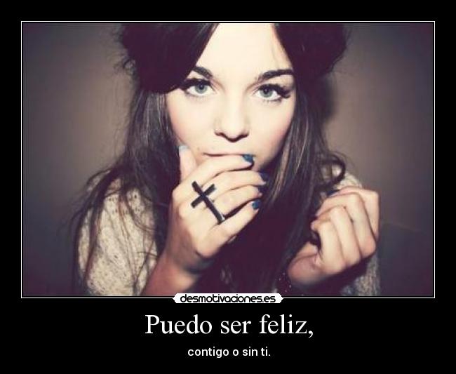 Puedo ser feliz, -