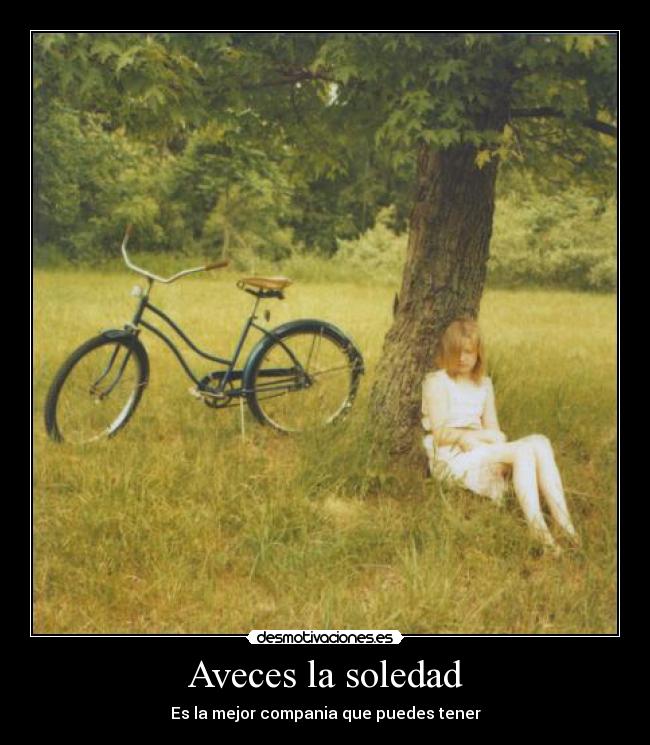 Aveces la soledad -