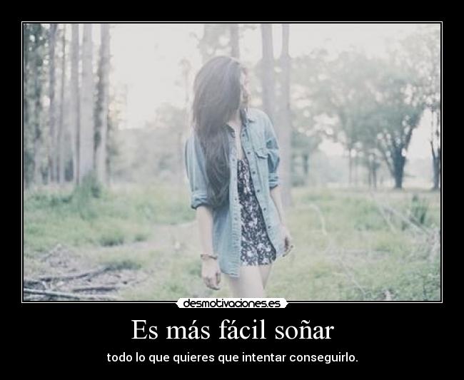 Es más fácil soñar -