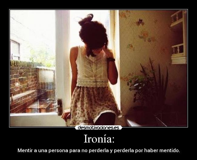 Ironía: -