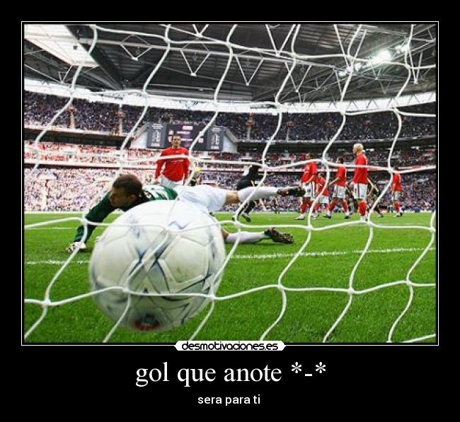 gol que anote *-* - sera para ti ♥