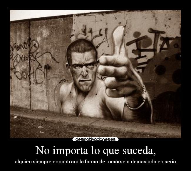 No importa lo que suceda, - 