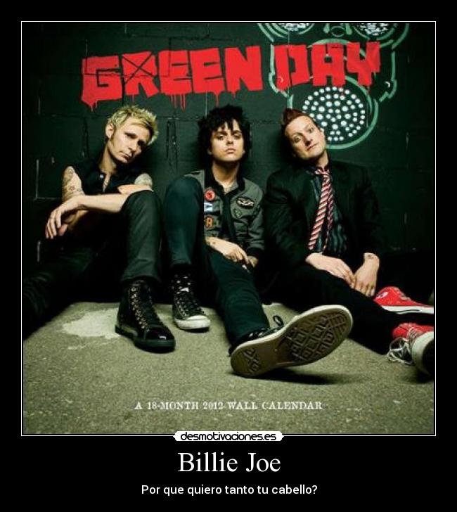Billie Joe - Por que quiero tanto tu cabello?
