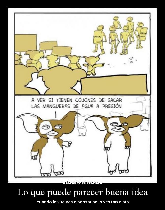 Lo que puede parecer buena idea - cuando lo vuelves a pensar no lo ves tan claro