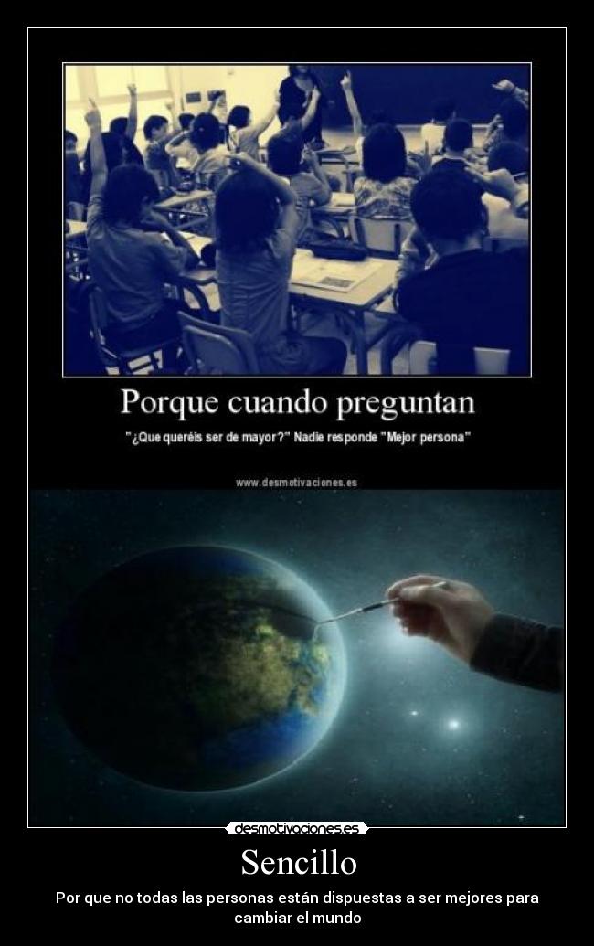 Sencillo - Por que no todas las personas están dispuestas a ser mejores para cambiar el mundo