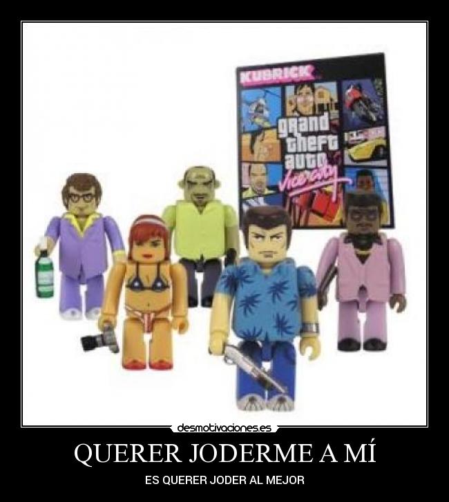 QUERER JODERME A MÍ -