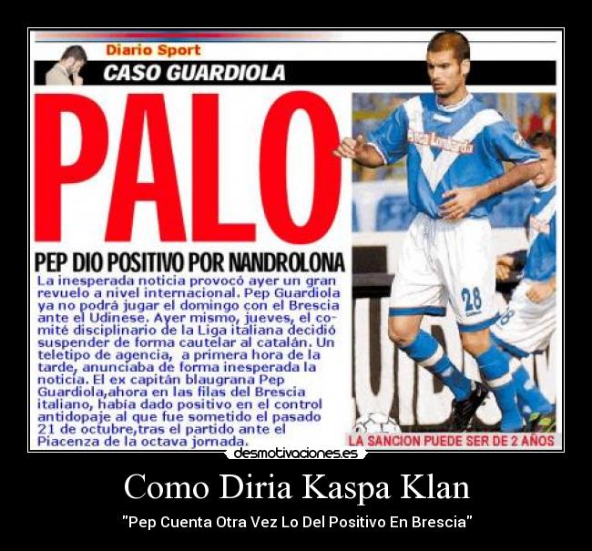 Como Diria Kaspa Klan - Pep Cuenta Otra Vez Lo Del Positivo En Brescia