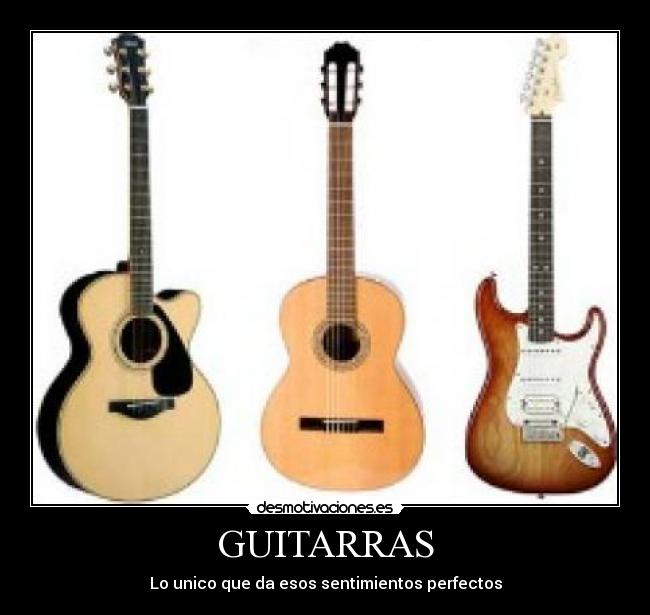 GUITARRAS - Lo unico que da esos sentimientos perfectos