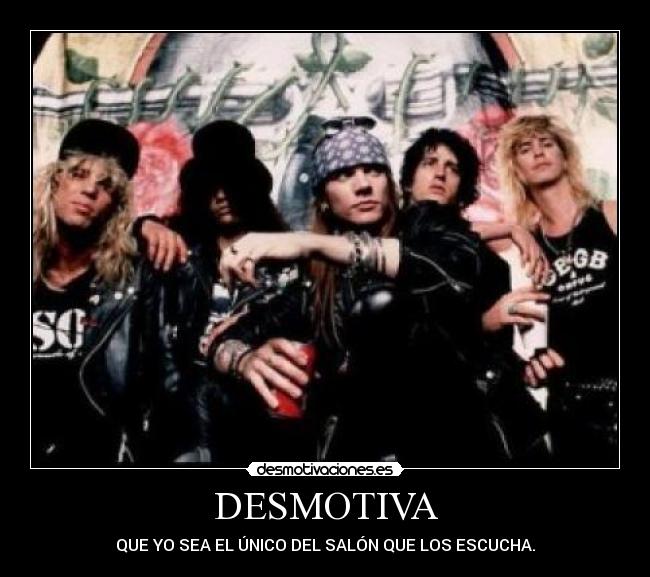 DESMOTIVA - QUE YO SEA EL ÚNICO DEL SALÓN QUE LOS ESCUCHA.