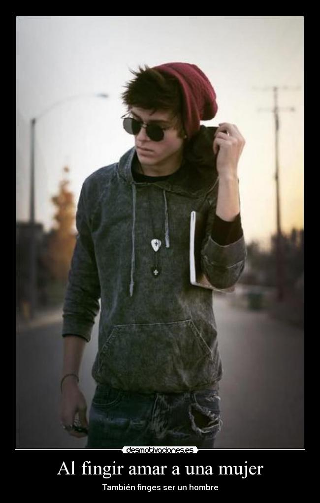Al fingir amar a una mujer -