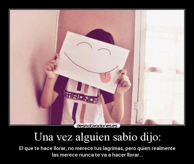 Una vez alguien sabio dijo: - 