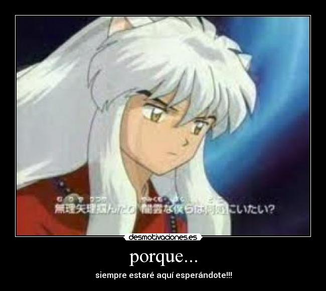 porque... - siempre estaré aquí esperándote!!!