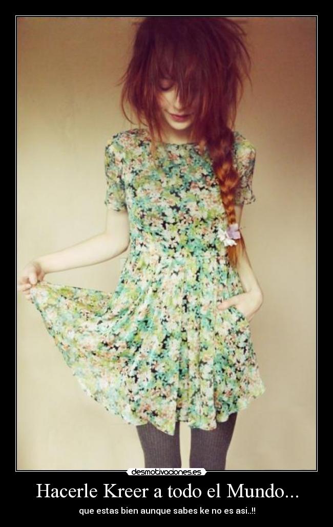 Hacerle Kreer a todo el Mundo... - 