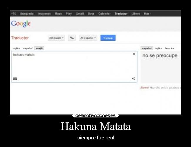 Hakuna Matata - siempre fue real