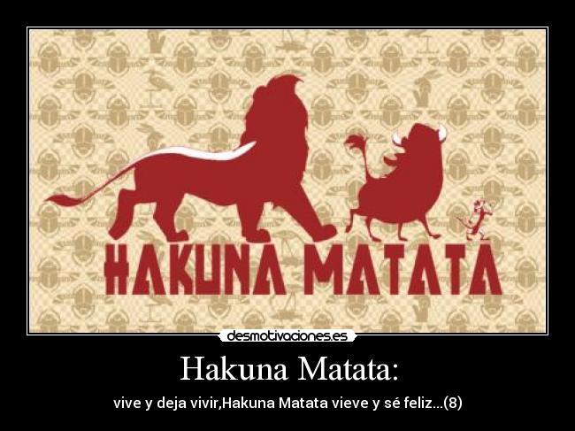 Hakuna Matata: - 