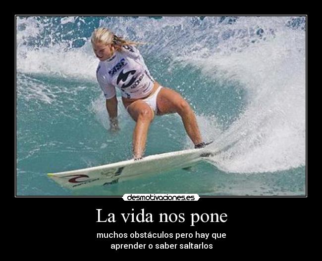 carteles vida cosasque pasan bethany halminton surf desmotivaciones