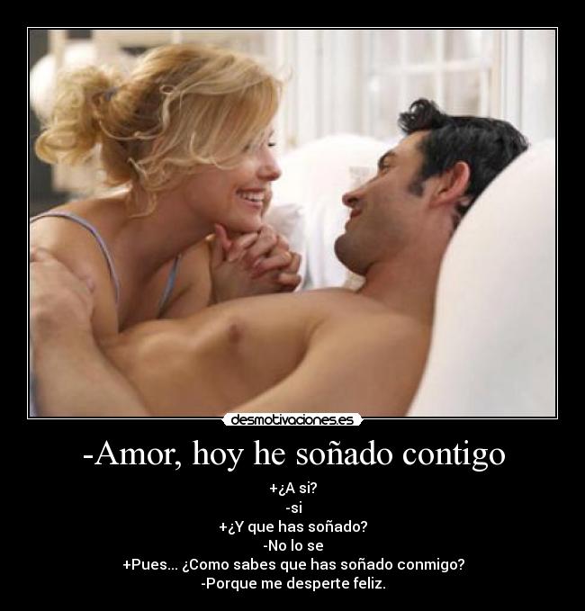 -Amor, hoy he soñado contigo -