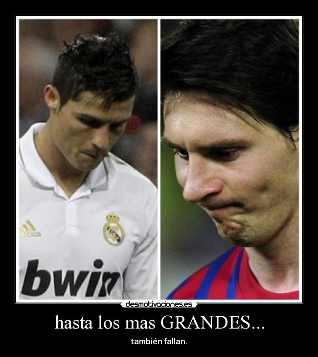 hasta los mas GRANDES... - también fallan.