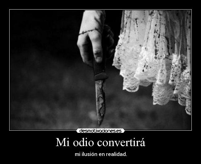 Mi odio convertirá -