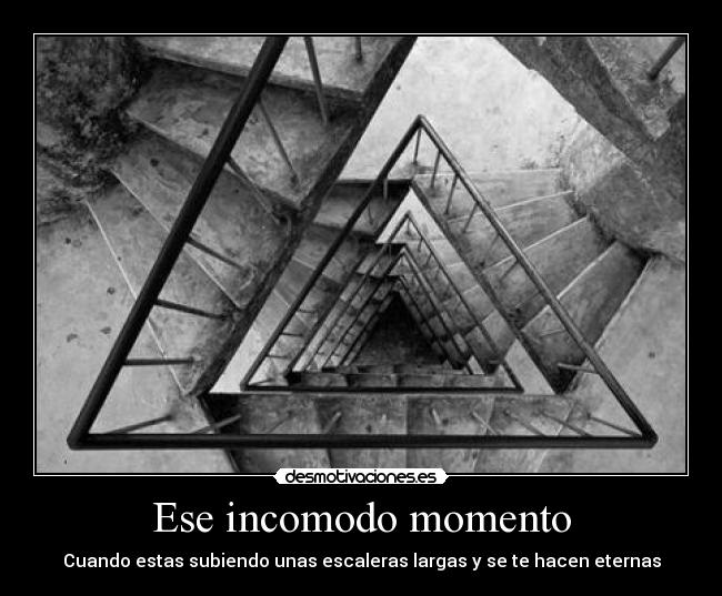 Ese incomodo momento -