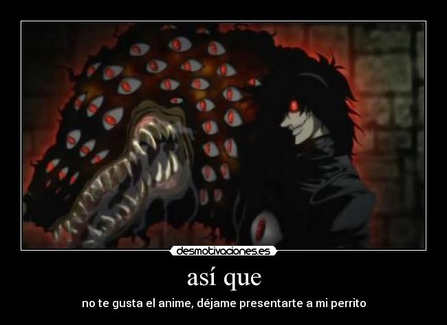 carteles anime alucard dios vampiro desmotivaciones