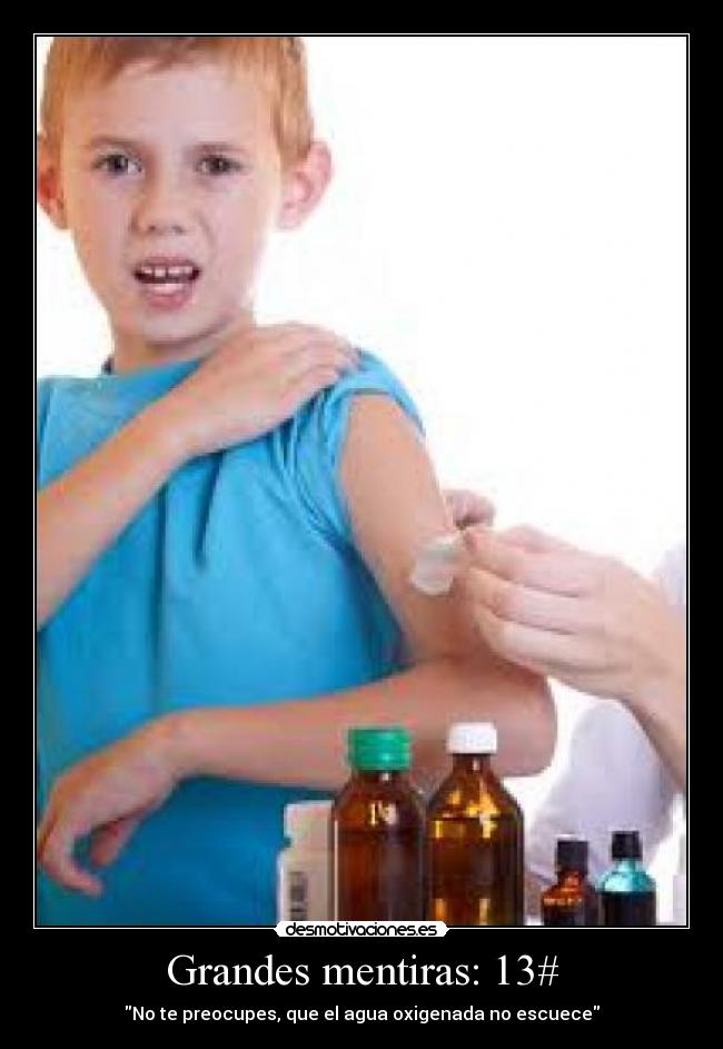 Grandes mentiras: 13# - No te preocupes, que el agua oxigenada no escuece