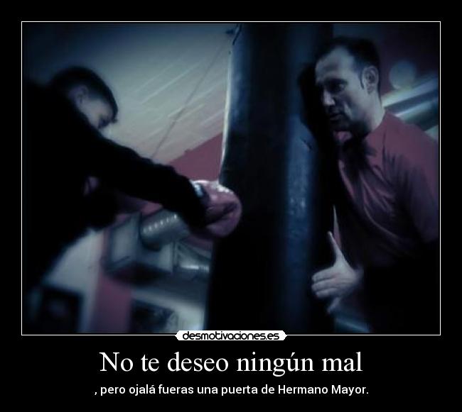 No te deseo ningún mal - 