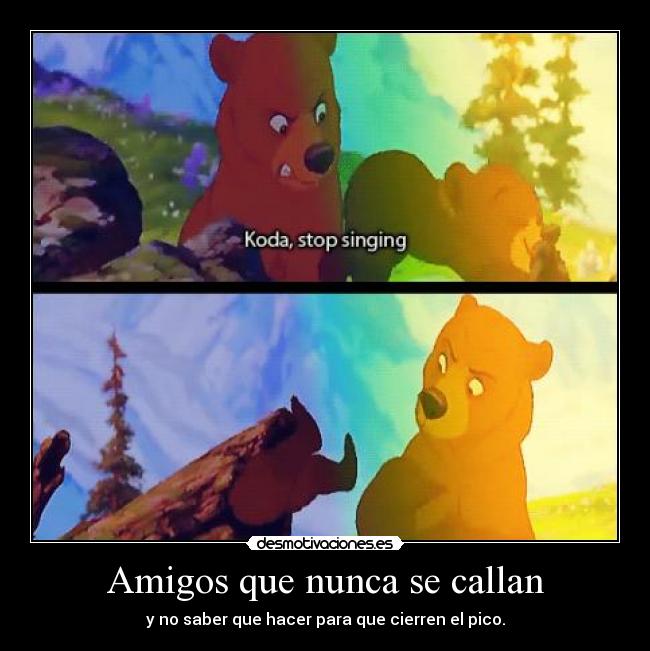 Amigos que nunca se callan -