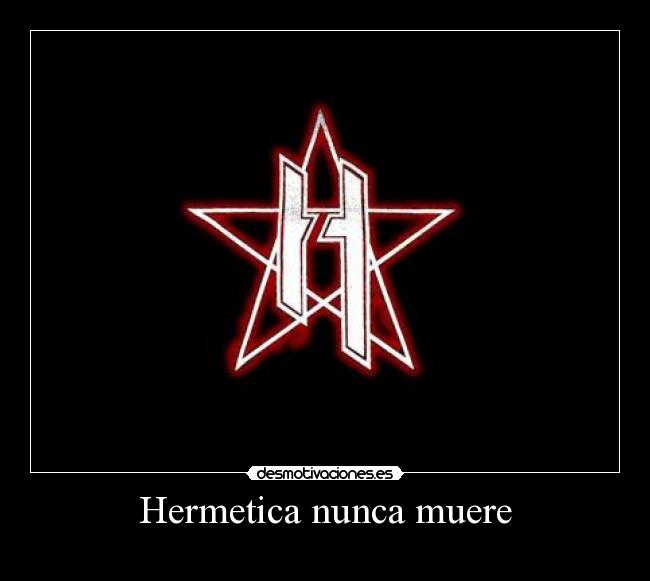 Hermetica nunca muere -