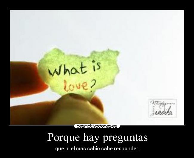 Porque hay preguntas -