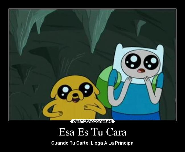 Esa Es Tu Cara - Cuando Tu Cartel Llega A La Principal