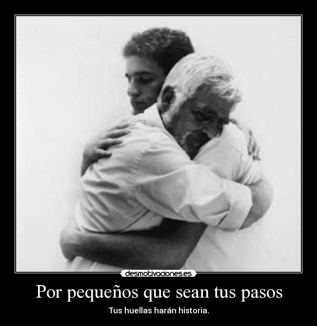 Por pequeños que sean tus pasos -