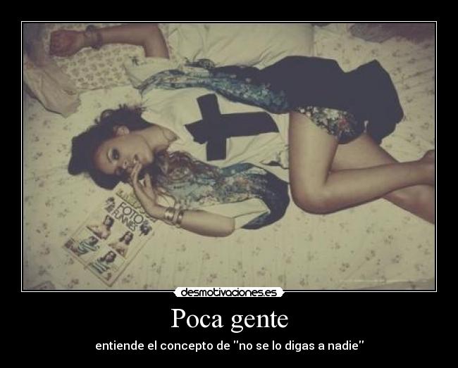 Poca gente - entiende el concepto de no se lo digas a nadie