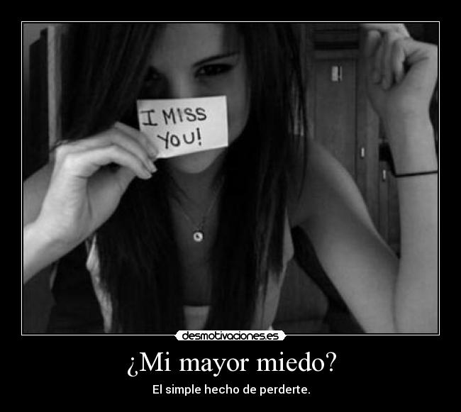¿Mi mayor miedo? - 