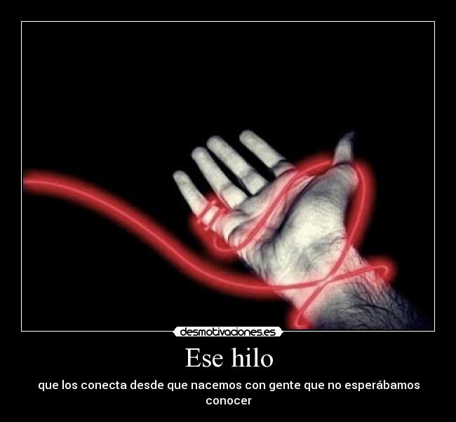 Ese hilo - que los conecta desde que nacemos con gente que no esperábamos conocer