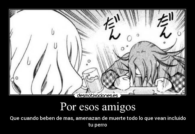 Por esos amigos -