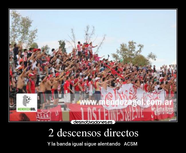 2 descensos directos - Y la banda igual sigue alentando ♥ ACSM ♥