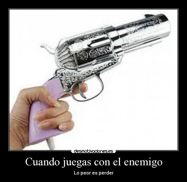 Cuando juegas con el enemigo - Lo peor es perder